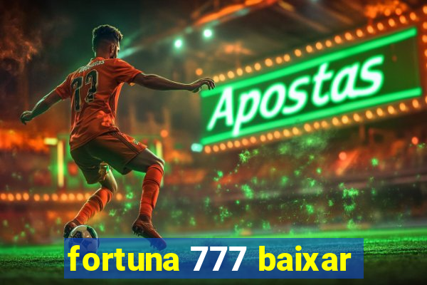 fortuna 777 baixar